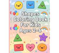 Shapes Coloring Book For Kids Ages 2-6: Bold and Easy Coloring Book For Toddlers | Learn Shapes For Preschoolers | Simple And Fun Activity Book Ages ... Series: Coloring Book for Kids Ages 2-8)