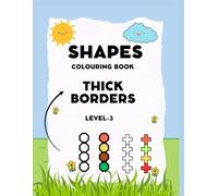 Shapes Coloring Book for Kids -Thick Borders (Level-3): Simple and Fun Shape Colouring Pages for Kids to Improve Pencil Grip, Focus, and Fine Motor Skills