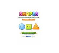 Shapes Coloring Book for Toddlers Ages 2-4 | Preschool Learning Activity Book | First Shapes Workbook: Fun and Simple Shape Recognition Workbook for ... Visual Development Activities (Shapes Series)