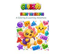 Shapes Coloring Book for Toddlers Ages 2-6: Find and Color Shapes with Globzoo the Axolotl | Preschool Learning Activity Book for Boys and Girls