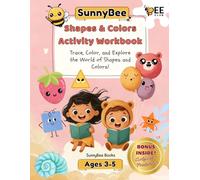 Shapes & Colors Activity Workbook: Trace, Color and Explore the World of Shapes and Colors! (SunnyBee Learning Series)