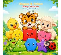 Shapes & Colors Baby Animals Activity Coloring Book: Cute Shape Tracing and Color Learning Pages for Preschool Kids Ages 3-6 (Easy Early Learning for 3-6 kids)