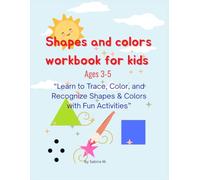 Shapes & Colors Workbook for Kids Ages 3-5: Learn to Trace, Color, and Recognize Shapes & Colors with Fun Activities (Early Learning Workbook Series)