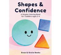 Shapes & Confidence: A Simple Coloring Book for Toddlers Ages 2-4