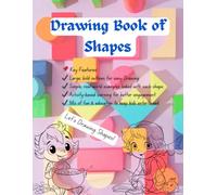 Shapes Drawing Book: Fun Activity Book for Kids Ages 2-7: Drawing, Colouring and Learn Basic Shapes (Drawing Book Collection)