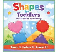 Shapes For Toddlers: 40 Large Bold Colouring And Tracing Pages For Little Hands