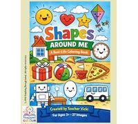 Shapes in Real Life Coloring Book for Kids Ages 3+: Easy Preschool Shape Coloring Pages | 27 Images