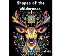 Shapes of the Wilderness Coloring Book: Stress Relieving Animal Illustrations For Relaxation Mandala and Zentangle Style