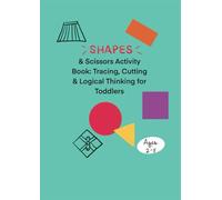 Shapes & Scissors Activity Book: Tracing, Cutting & Logical Thinking for Toddlers | Early Skills Workbook (Activity books for toddlers)
