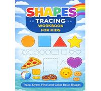 Shapes Tracing Workbook for Kids Ages 3-6: Learn to Trace, Draw, Count and Color Basic Shapes | Preschool and Kindergarten Practice Book (My First Tracing Books for Kids)