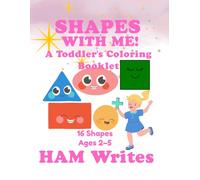 Shapes With Me!: A Toddler's Coloring & Learning Book - Trace, Color, and Discover 16 Shapes (Learn With Me!)