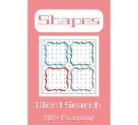 Shapes Word Search Puzzle Book: Word Searches with Easy-to-Read Print about Shapes, Patterns, and Geometry | 6x9 inches, 110 pages | 50+ Puzzles | Gifts for Vacations, Holidays, and Free Time