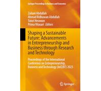 Shaping a Sustainable Future: Advancements in Entrepreneurship and Business through Research and Technology: Proceedings of the International ... Proceedings in Business and Economics)