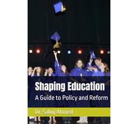 Shaping Education: A Guide to Policy and Reform