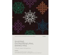 Shaping Entrepreneurial Marketing, Volume 1: A South Asian Perspective (Emerald Studies in Sustainable Business Development)