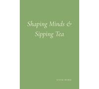 Shaping Minds & Sipping Tea: A Beautiful Lined Notebook for Teachers,100 Pages, 6X9 inches
