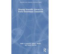 Shaping Scientific Literacy in Every Elementary Classroom (Teaching and Learning in Science Series)