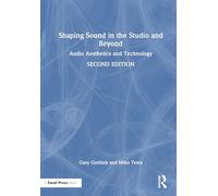 Shaping Sound in the Studio and Beyond: Audio Aesthetics and Technology