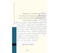 Shaping Text Through Song: The Influence of Singing upon Processes of Textual Interpretation and Variation in the Dead Sea Scrolls: 156 (Studies on the Texts of the Desert of Judah, 156)