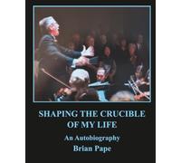 Shaping the Crucible of My Life