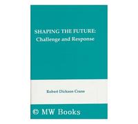 Shaping the Future: Challenge and Response
