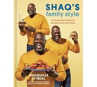 Shaq's Family Style: Championship Recipes for Feeding Family and Friends [A Cookbook]