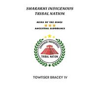 Sharakhi Indigenous Tribal Nation: Heirs of the Kings & Ancestral Bloodlines