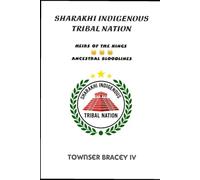 Sharakhi Indigenous Tribal Nation: Heirs of the Kings & Ancestral Bloodlines