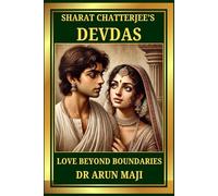 SHARAT CHATTERJEE’S DEVDAS: LOVE BEYOND BOUNDARIES (Love Romance Relationship)