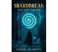 Shardbreak - The Last Chord: 1 (Echoes of the Accord)
