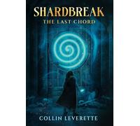 Shardbreak - The Last Chord: 1 (Echoes of the Accord)
