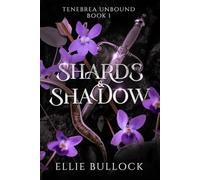 Shards and Shadow: 2 (Tenebrea Unbound: A Series Set in the World of the Angels and Fae of Tenebrea)