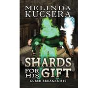 Shards For His Gift: 10 (Curse Breaker)