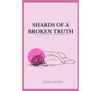 Shards of a broken truth
