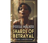 Shards of Betrayal: A 1920s Historical Mystery: 5 (The Lanie Price Mystery Series)