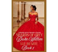 Shards of Grey...: Duke Willim: 6 (A Different Shade of Historical Romance...)