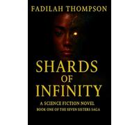 Shards of Infinity: A Science Fiction Novel (The Seven Sisters Sage)