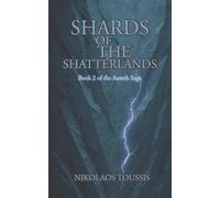 Shards of the Shatterlands: Many Scars, One Godfire (The Aureth Saga)