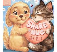Share a Hug: Pet Pals: With Cute Lift the Flaps