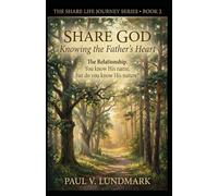 SHARE GOD: KNOWING THE FATHER'S HEART: 2 (The Share Life Journey Series)