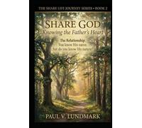 SHARE GOD: KNOWING THE FATHER'S HEART (The Share Life Journey Series)