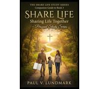 SHARE LIFE: Sharing Life Together: Companion Guide to Book 3 - Personal Study Series (THE SHARE LIFE STUDY SERIES)