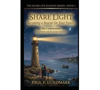 SHARE LIGHT: Becoming a Beacon for Your Family (The Share Life Journey Series)