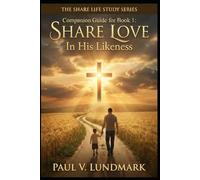 SHARE LOVE: In His Likeness: Companion Guide for Book 1 (The Share Life Study Series)