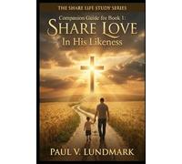 SHARE LOVE: In His Likeness: Companion Guide for Book 1 (The Share Life Study Series)
