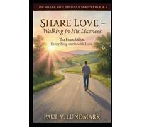 SHARE LOVE: Walking in His Likeness (The Share Life Journey Series)