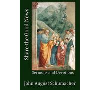 Share the Good News: Sermons and Devotions