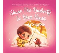 Share The Kindness In Your Heart, Grayson (The Unconditional Love for Grayson Series)