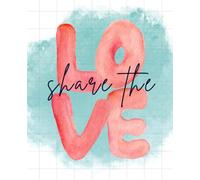 SHARE THE LOVE IN PASTEL SPLASH ART NOTEBOOK FOR MEN AND WOMEN | STANDARD SIZE FOR TAKING NOTES, JOURNALING, AND CREATIVE WRITING: Aesthetic Journal ... Notebook for Work, School, Personal Writing