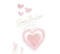 Share the love: Notebook 120 pages lined: Idea book, diary, writing book, for school and office (Diaries and Guests books)